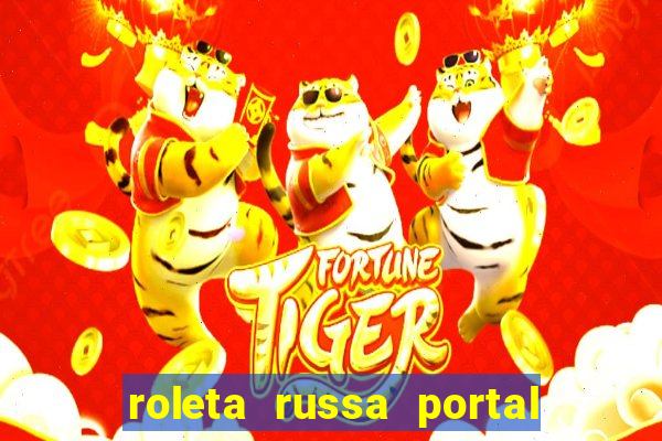 roleta russa portal do zacarias